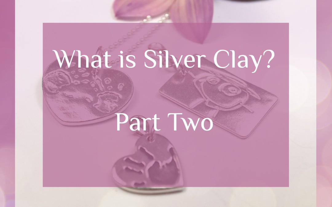 What is Silver Clay? Pt 2