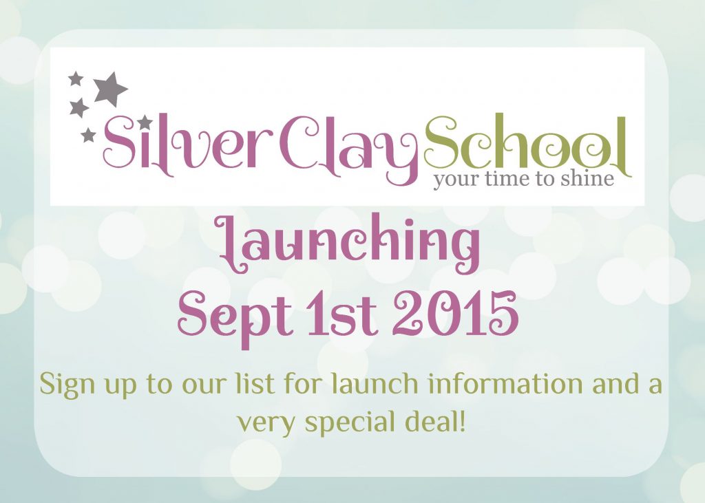 Silver Clay School Launching Sept 1 2015