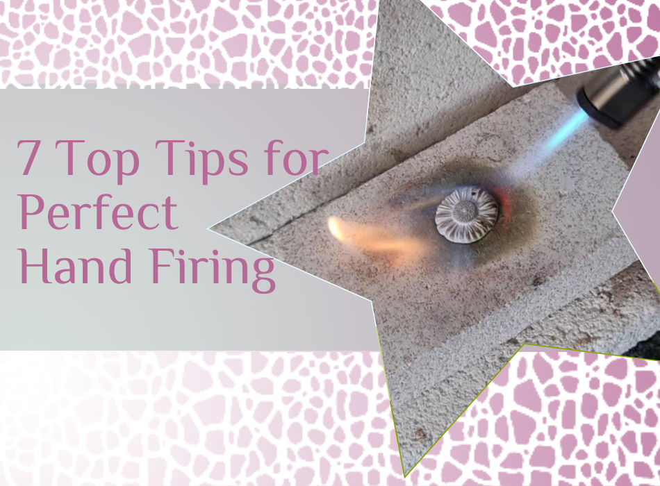 7 Top Tips for Hand Firing Silver Clay