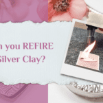 Can you refire silver clay?