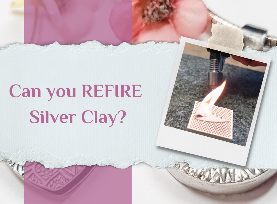 Can you refire silver clay?